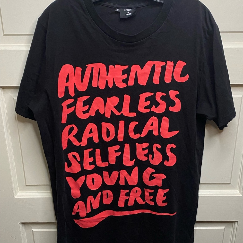 Young & Free Size XL tee “authentic, fearless, radical, selfless, young & free”